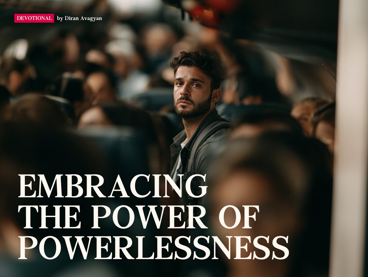 EMBRACING THE POWER OF POWERLESSNESS: by Diran Avagyan
