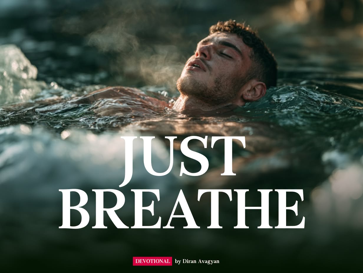 Just Breathe: By Diran Avagyan